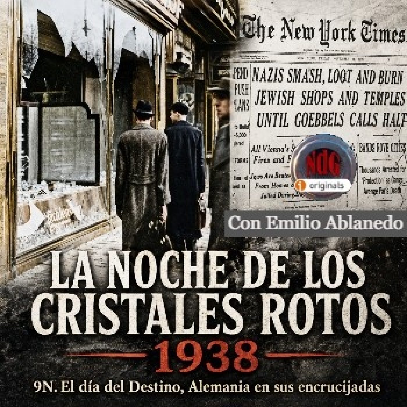 NdG #677 La Noche de los Cristales Rotos 1938. 9N Alemania en sus encrucijadas episode artwork