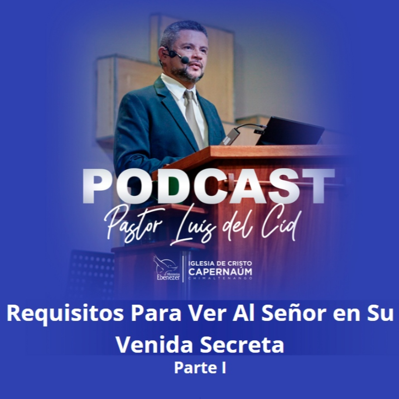 Requisitos Para Ver Al Señor En Su Venida Secreta (Parte I)