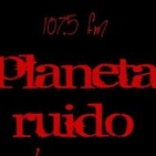 planeta ruido 28-05-2019