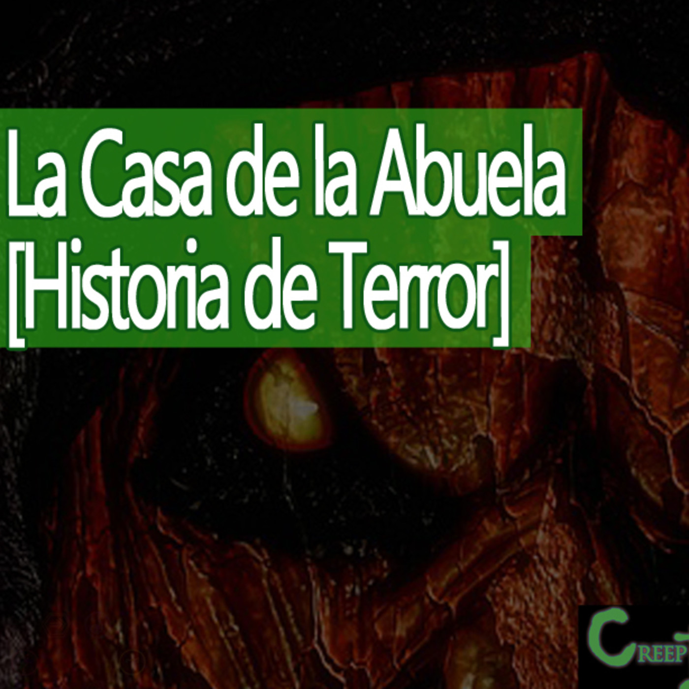 CreepInsomnia La Casa de la Abuela [Historia de Terror] episode artwork