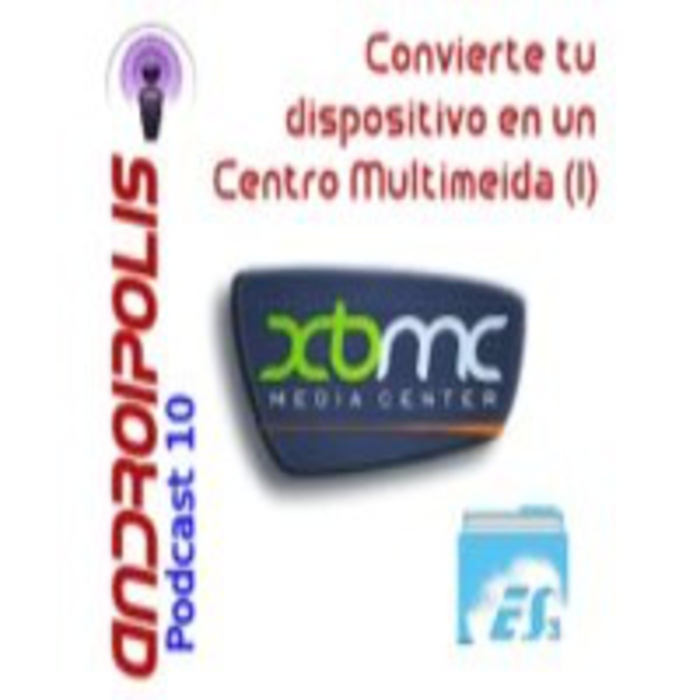 Podcast 10 - Convierte tu dispositivo en un Centro Multimedia (I)