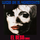 Luces en el Horizonte: EL BESO (1988)
