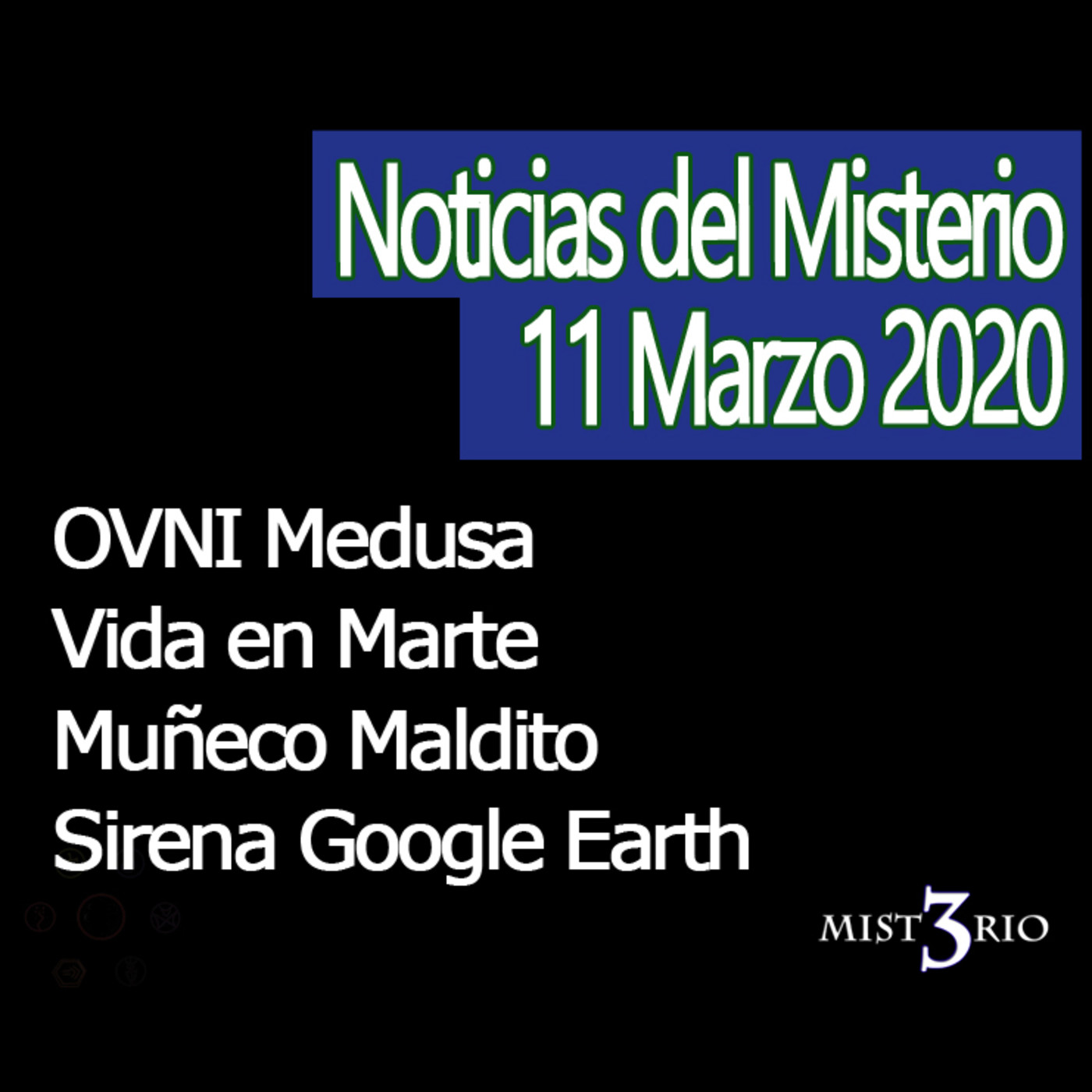 Misterio3 Noticias del Misterio 11 marzo 2020 episode artwork
