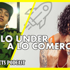 Ep. 07: De lo Underground a lo Comercial.