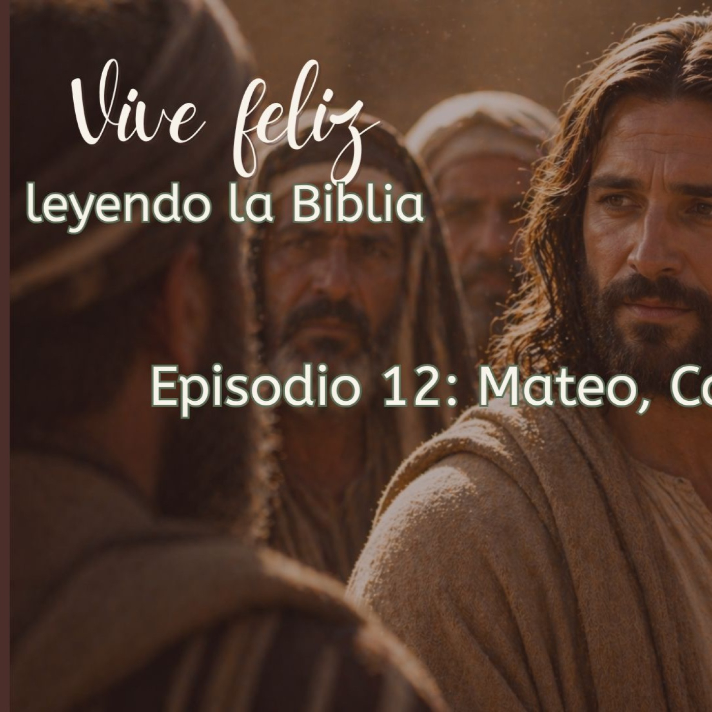 Vive feliz leyendo la Biblia. Episodio 12. Mateo, Capítulo 12✨ episode artwork