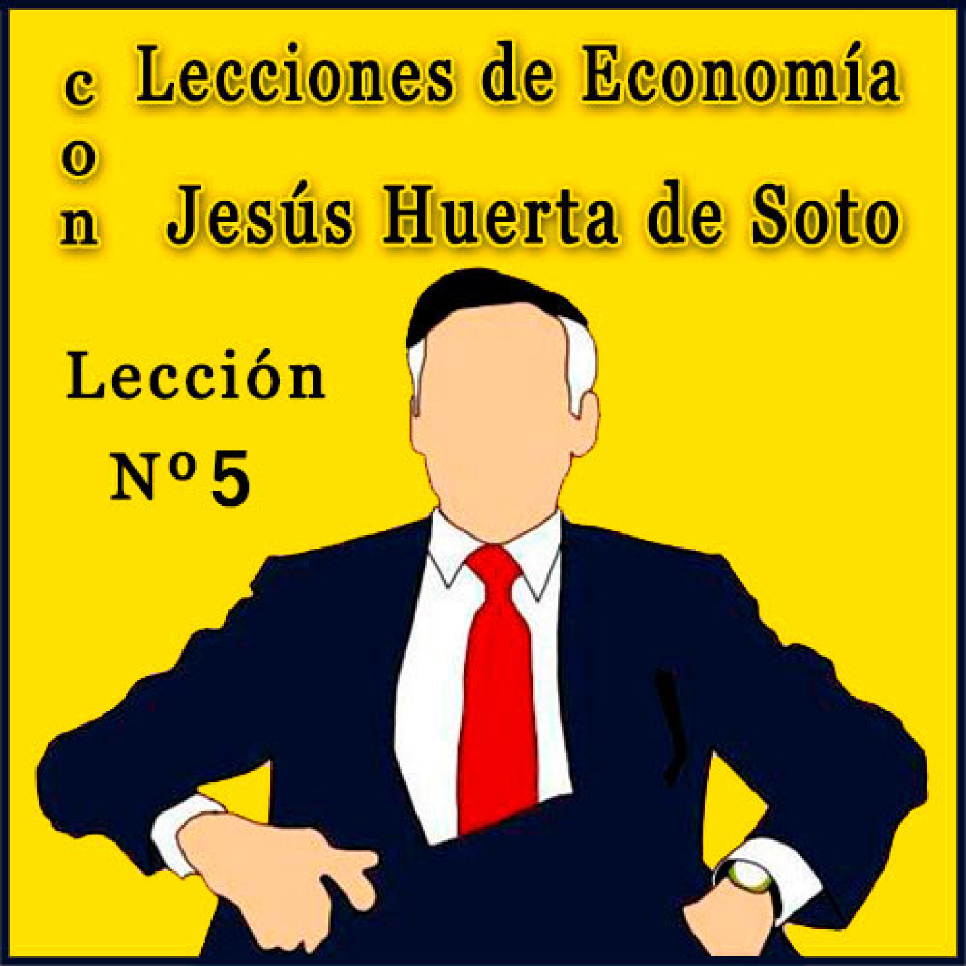 Lecciones de Economía con Huerta de Soto | Lección Nº5