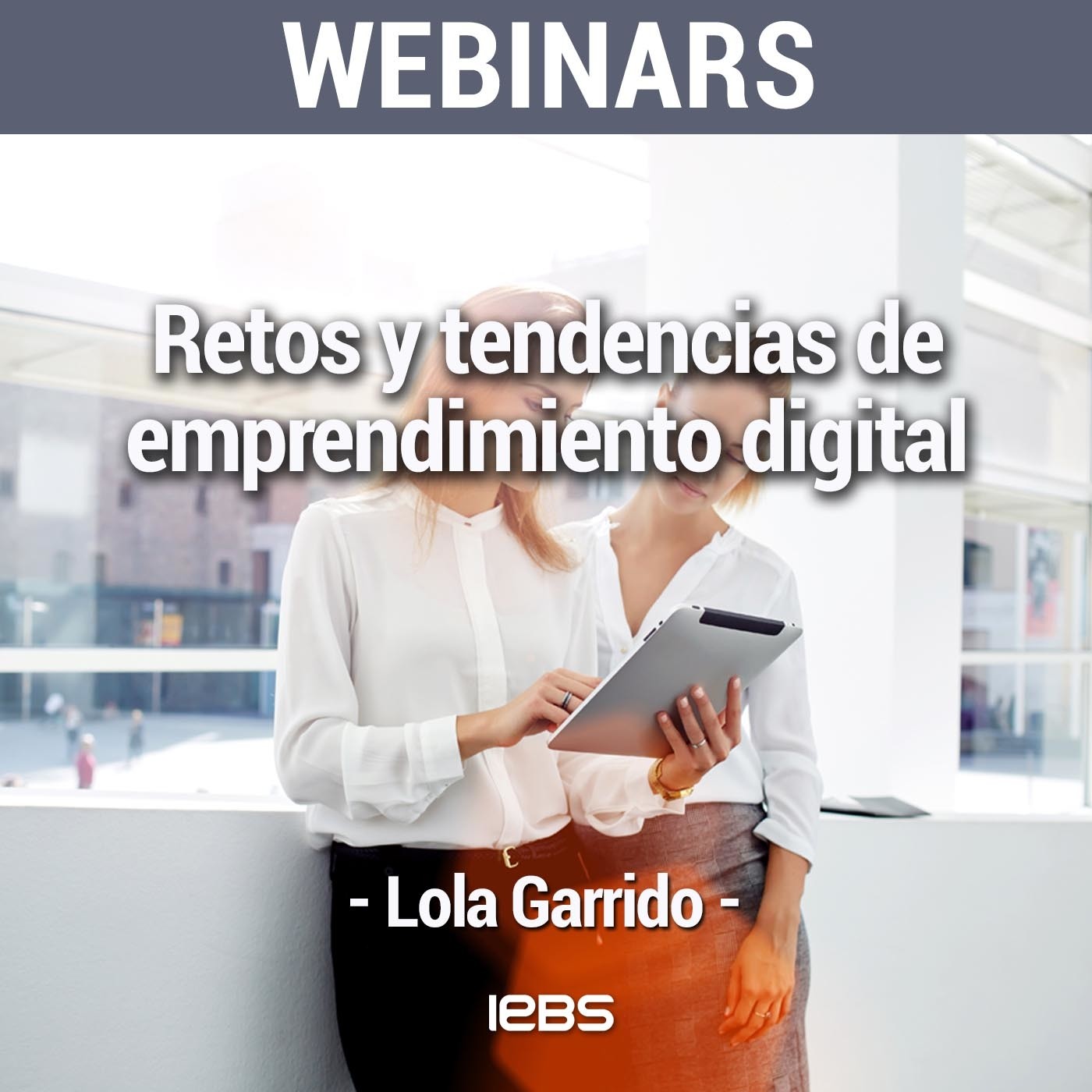 Webinar "Retos y tendencias de emprendimiento digital" de Akademus from IEBS