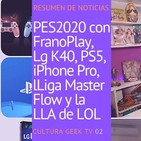 Cultura Geek TV 02: Resumen de noticias gaming cine y tecno! Jugamos al PES 2020 con FranoPlay
