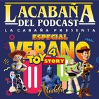 La Cabaña presenta: Especial de Verano: Toy Story 4 y Aladdin, para toda la Familia
