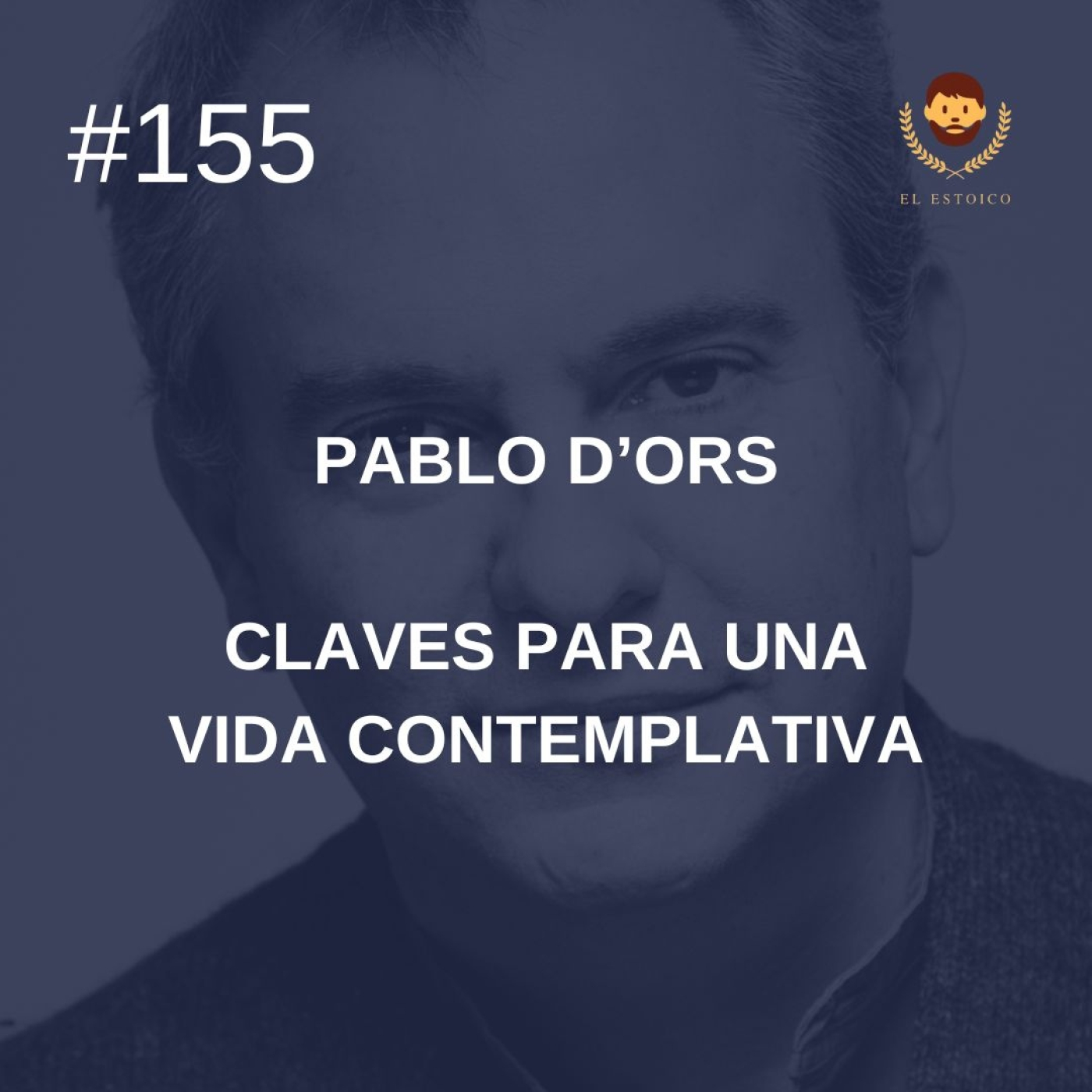 #155 - Pablo d'Ors: Claves para una vida contemplativa