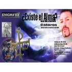 Enigma03 ¿Existe el Alma? - Cataros (26-4-2014)
