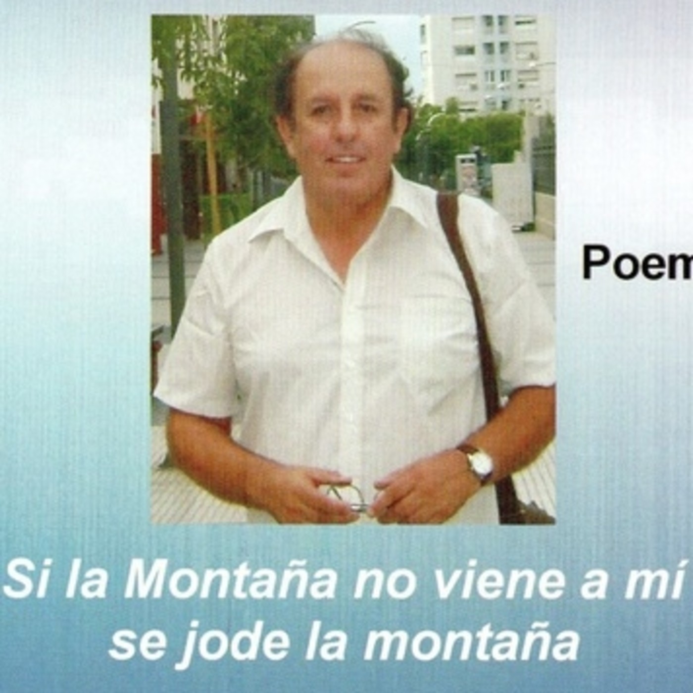 si la montaña no viene a mí, se jode la montaña