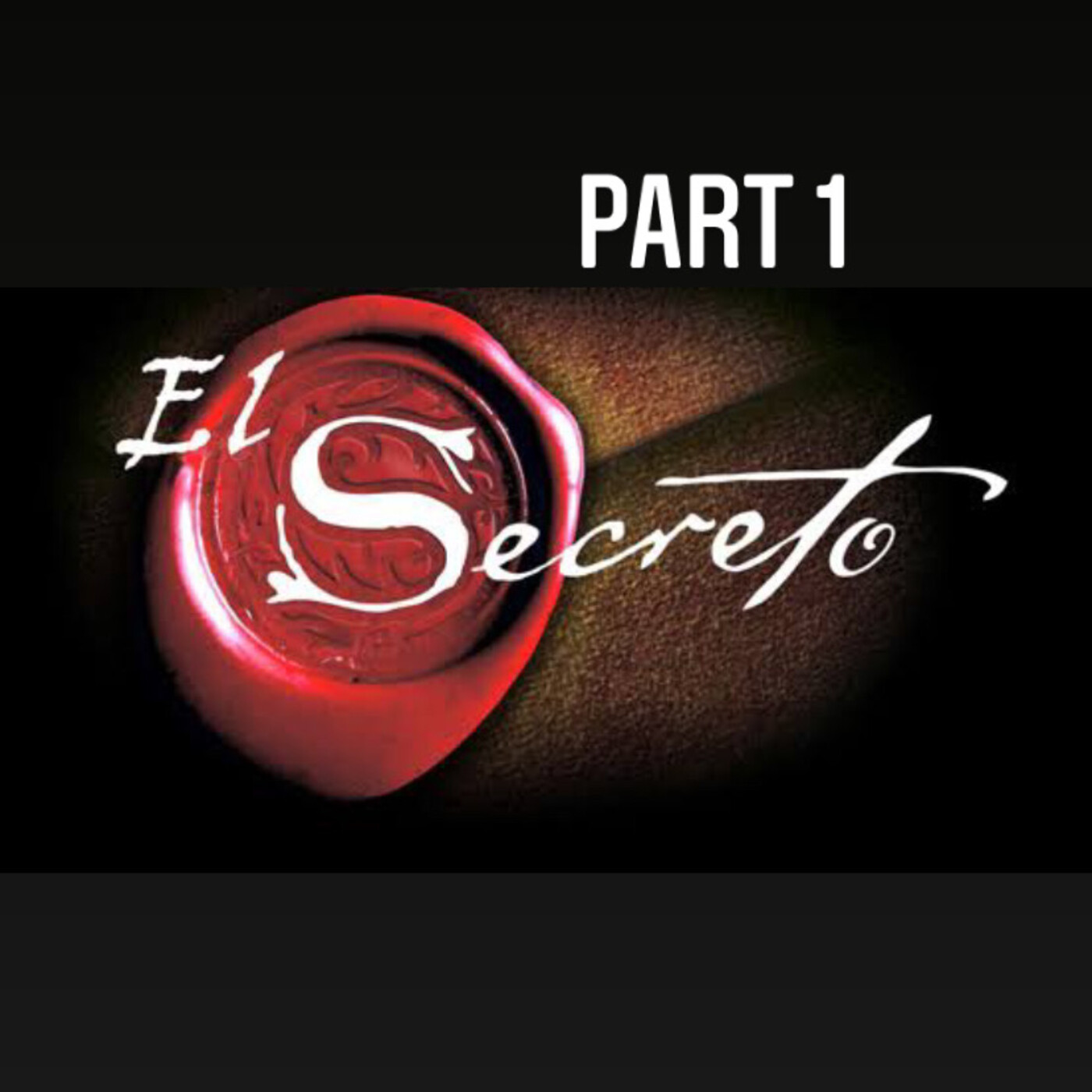 El Secreto parte 1 El Secreto parte 1