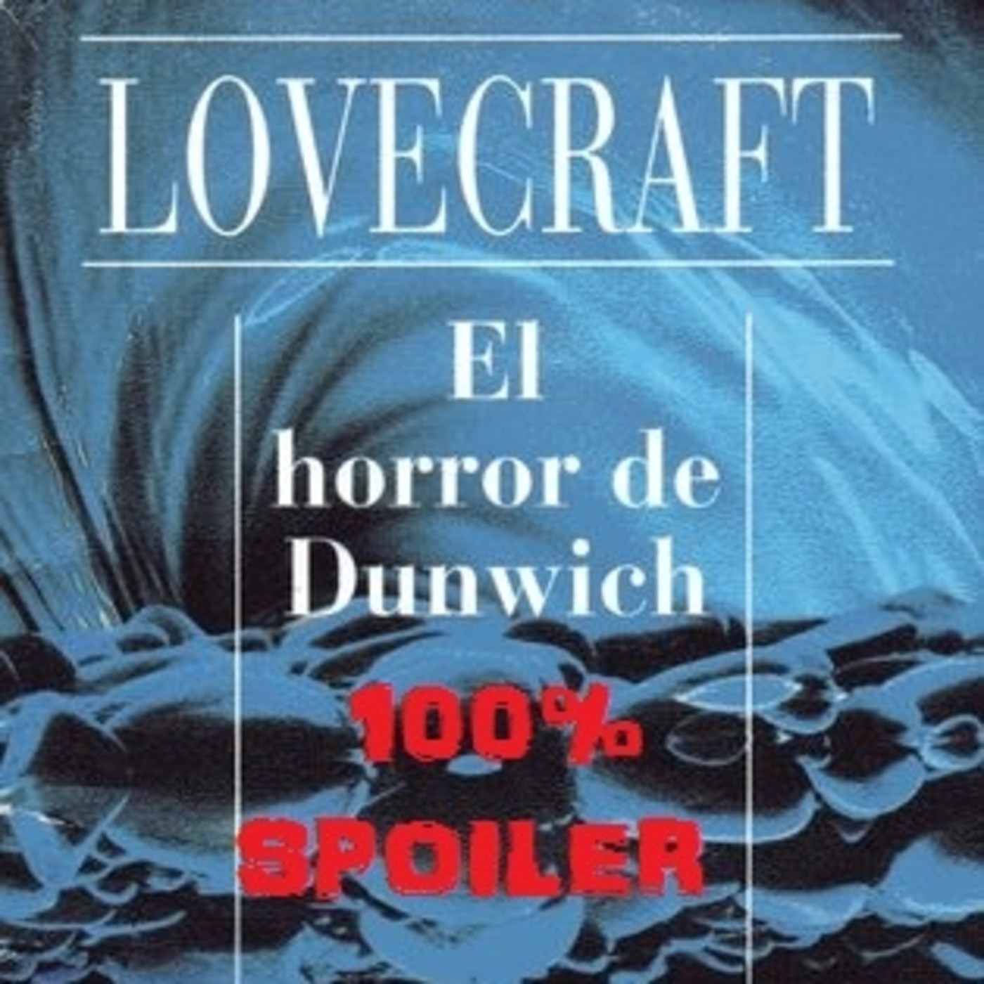 100% Spoiler 4.9. El horror de Dunwich. episode artwork