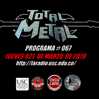 Total Metal Radio #067- Jueves 21 de Marzo de 2019