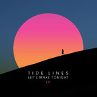 T4x21 La Gramola de Reseñas: Tide Lines - Let's Make Tonight