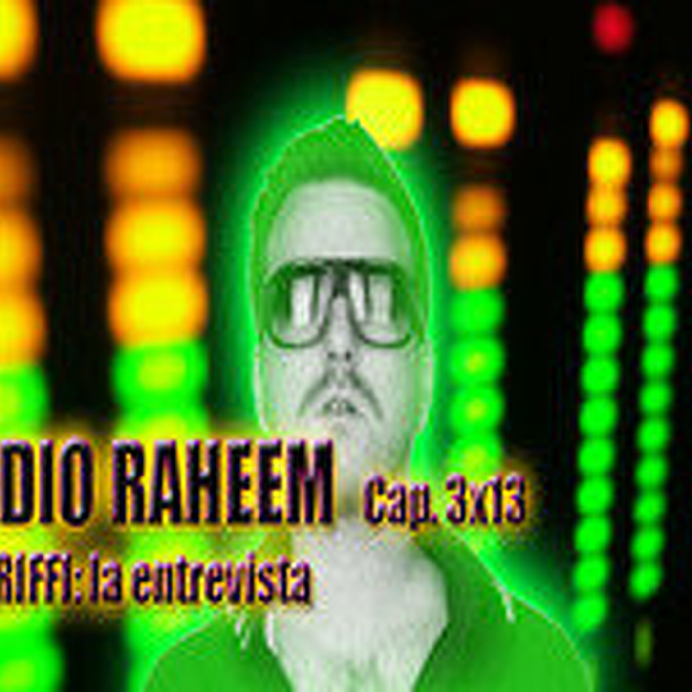 Radio Raheem 3 Cap.13_ Funkarreo en el 2015: Griffi entrevista