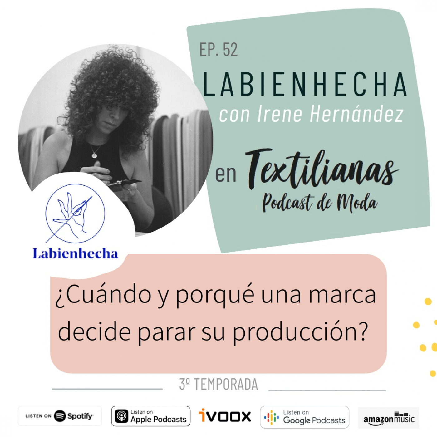 Ep. 52 ¿Cuándo y porqué una marca decide parar su producción? Labienhecha con Irene Hernández