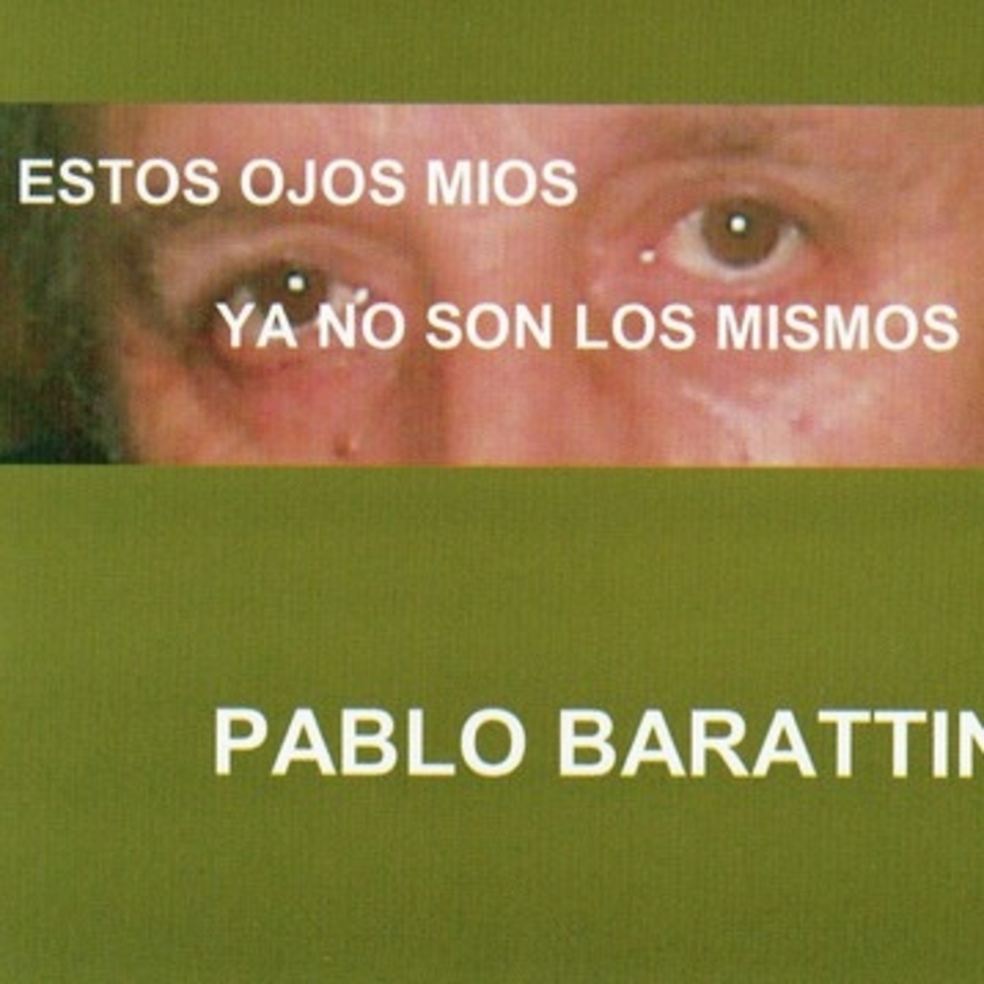 estos ojos míos ya no son los míos