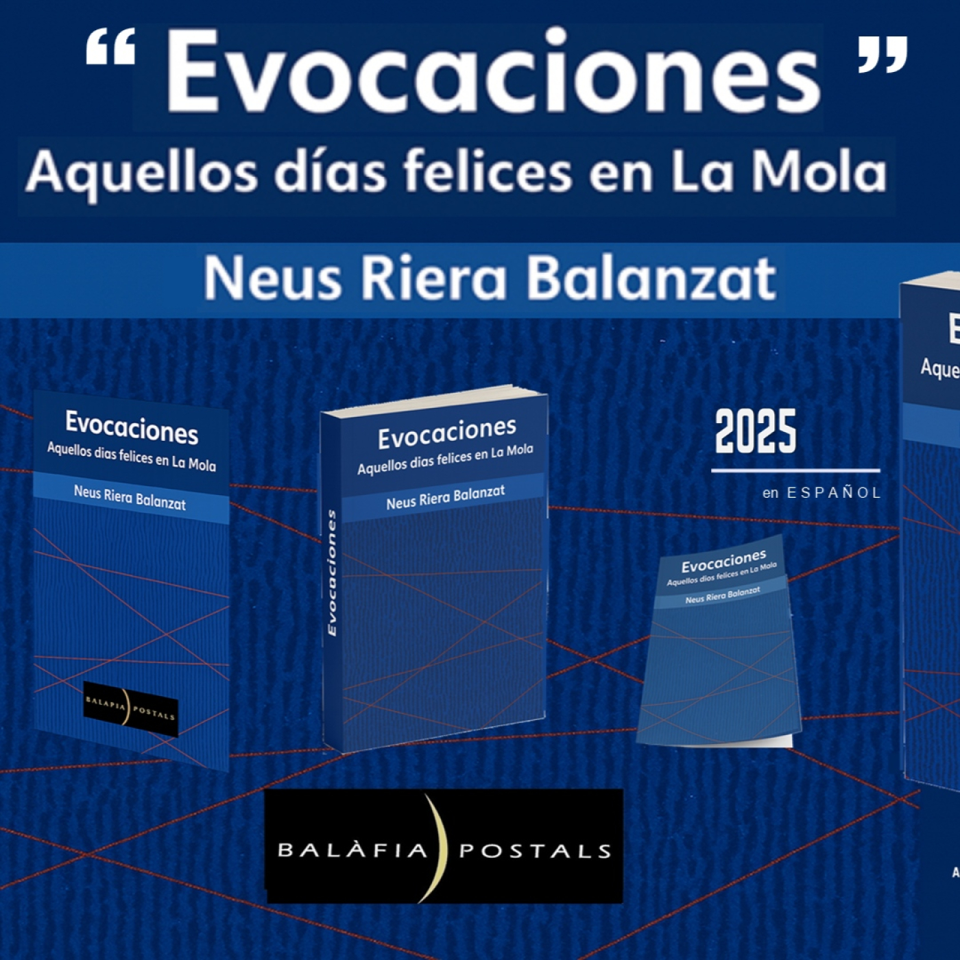 ⭕️ EVOCACIONES: "Aquellos días felices en la Mola" ( Ed. 2025 ) | Neus Riera Balanzat