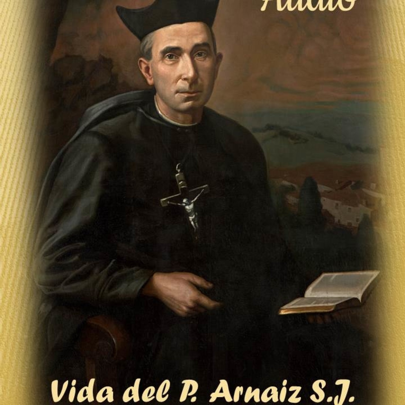 Venerable Siervo de Dios, P. Tiburcio Arnaiz, SJ