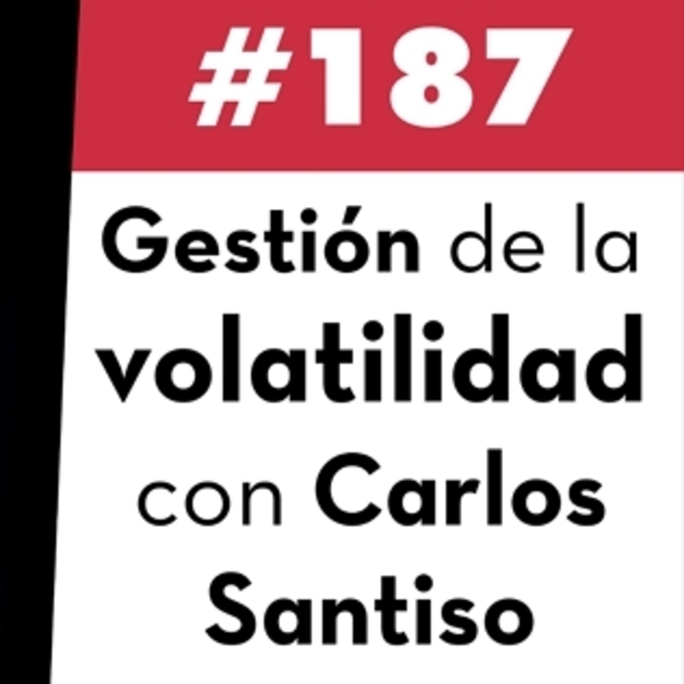 187. Gestión de la volatilidad con Carlos Santiso