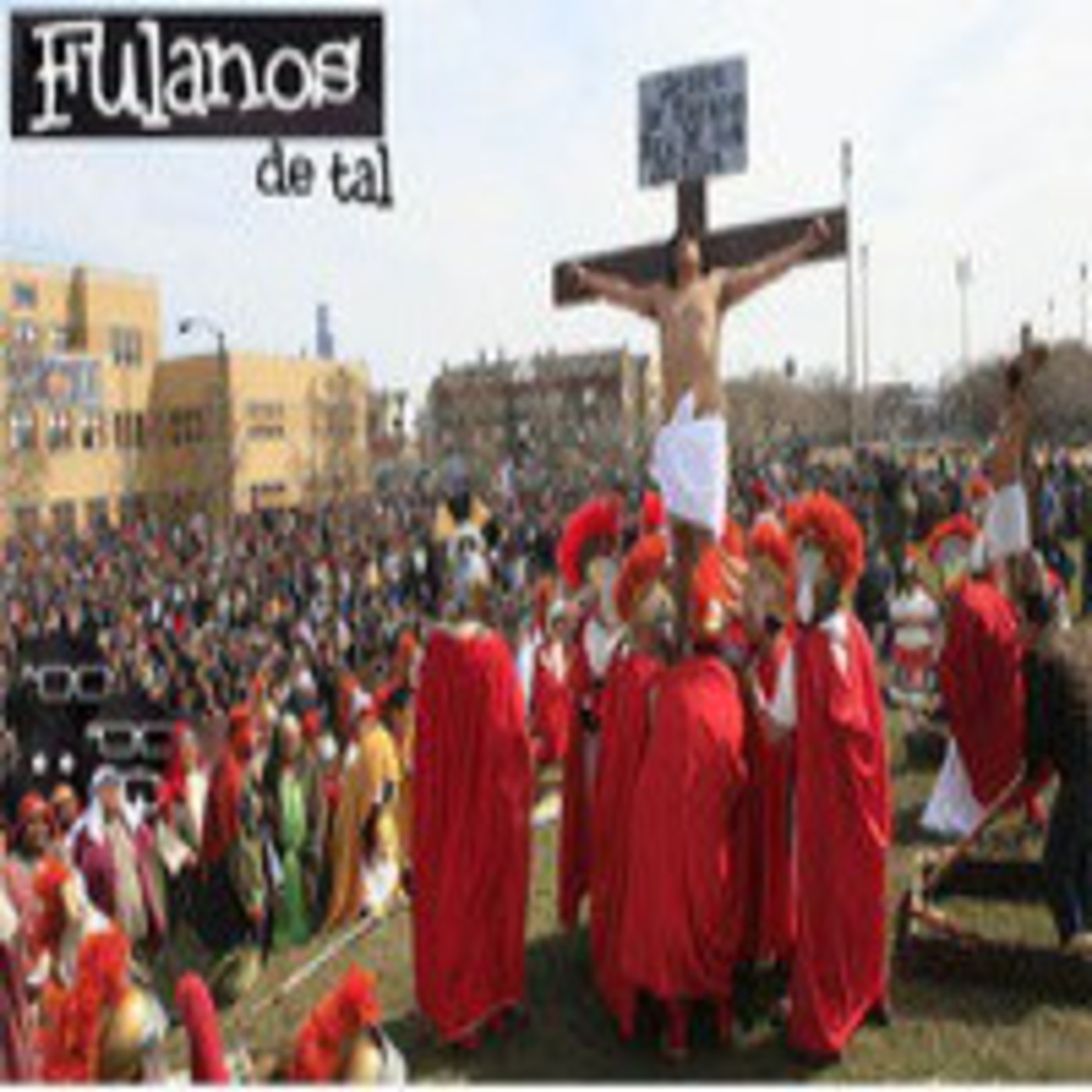 Fulanos de tal (PODCAST)
