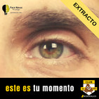 Extracto de Este es tu momento
