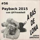 A Ras De Lona #56 - WWE Payback 2015