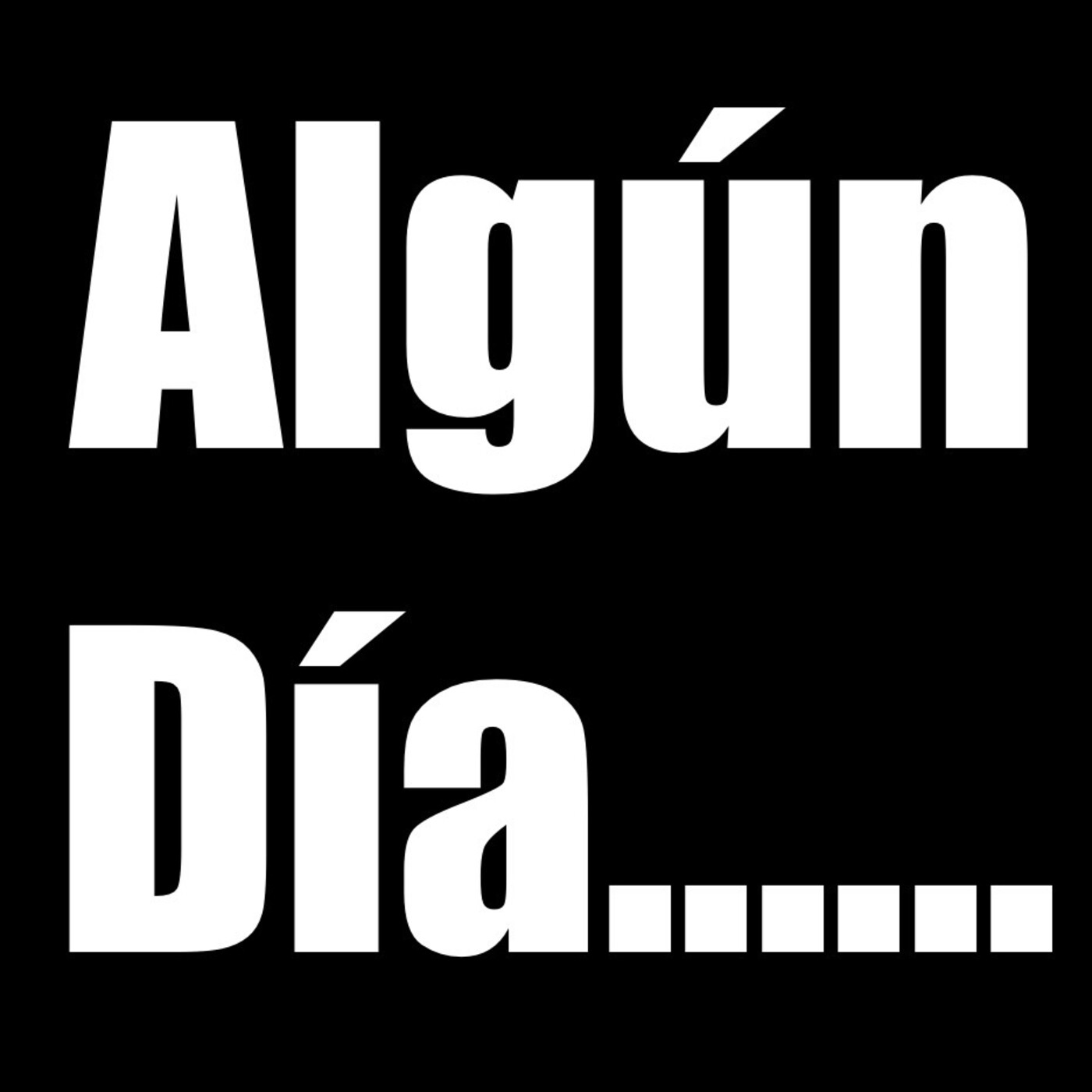 Algún Día.......
