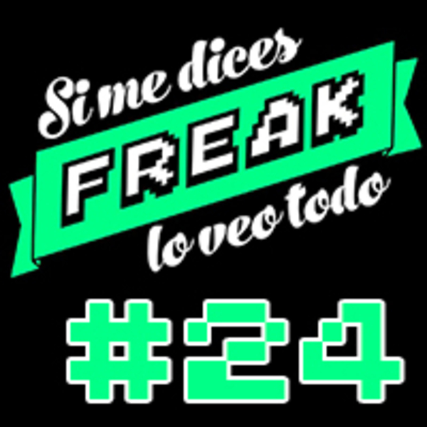 Si me dices FREAK, lo veo todo