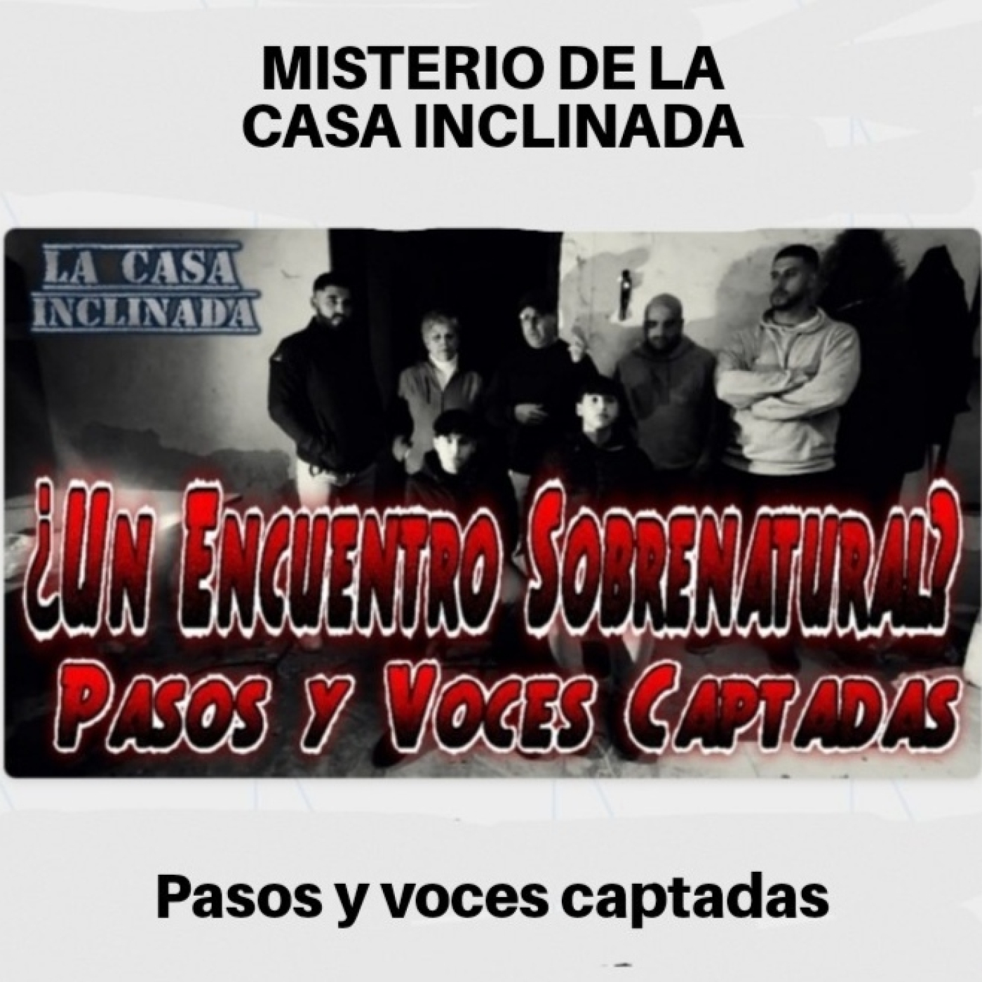 MISTERIO DE LA CASA INCLINADA - Pasos y voces captadas episode artwork
