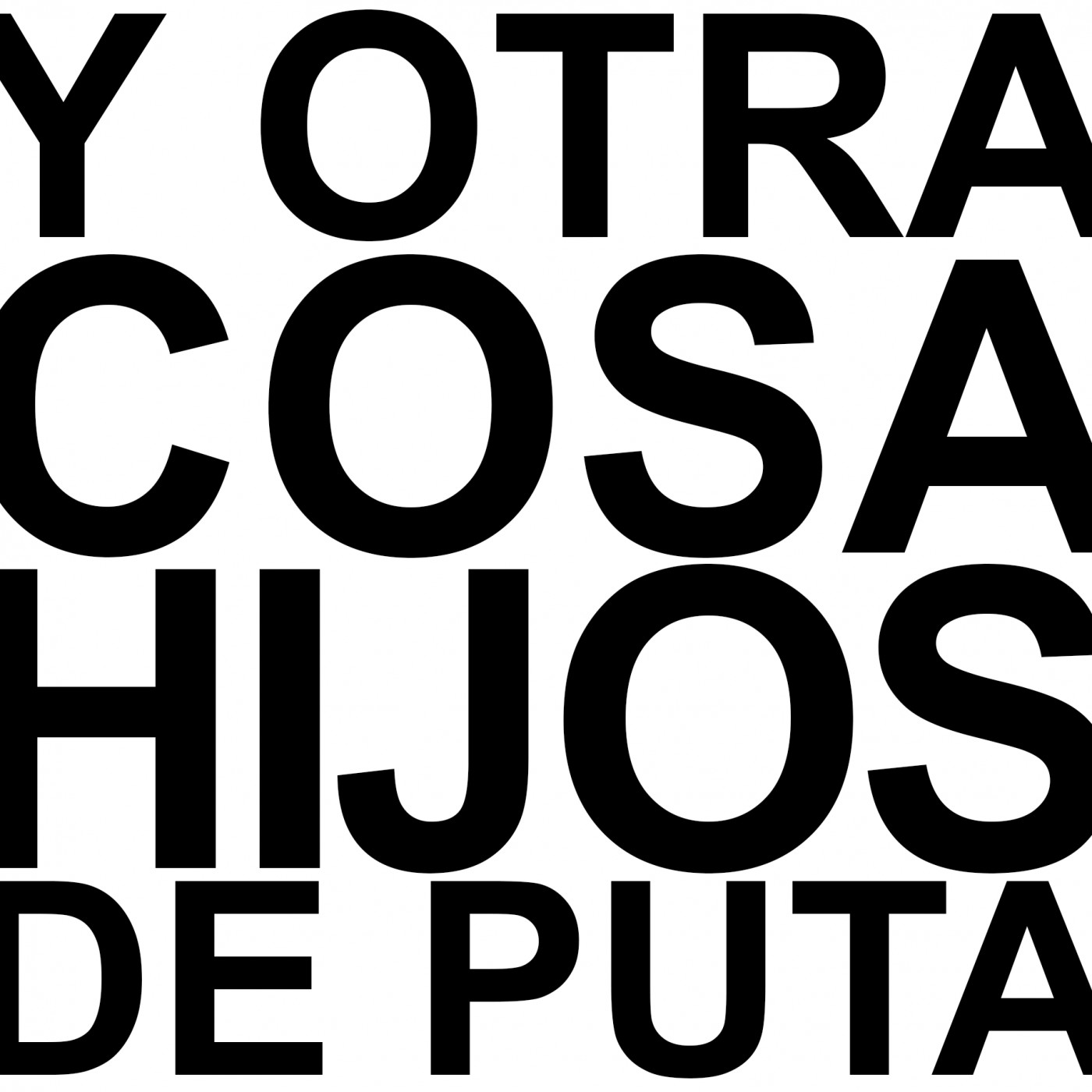 Y Otra Cosa Hijos De Puta