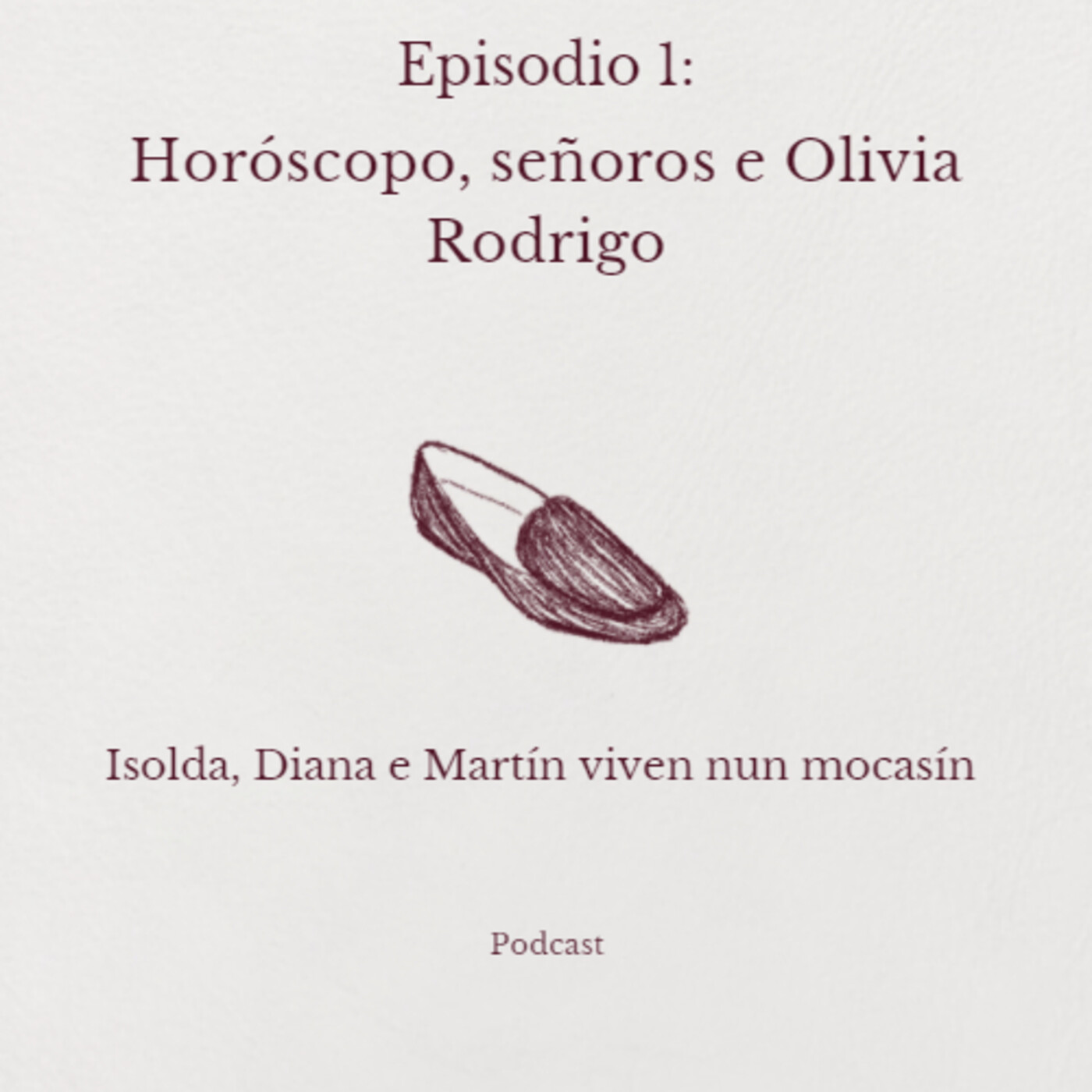 Episodio 1. Horóscopo, señoros e Olivia Rodrigo- Mocasín Podcast