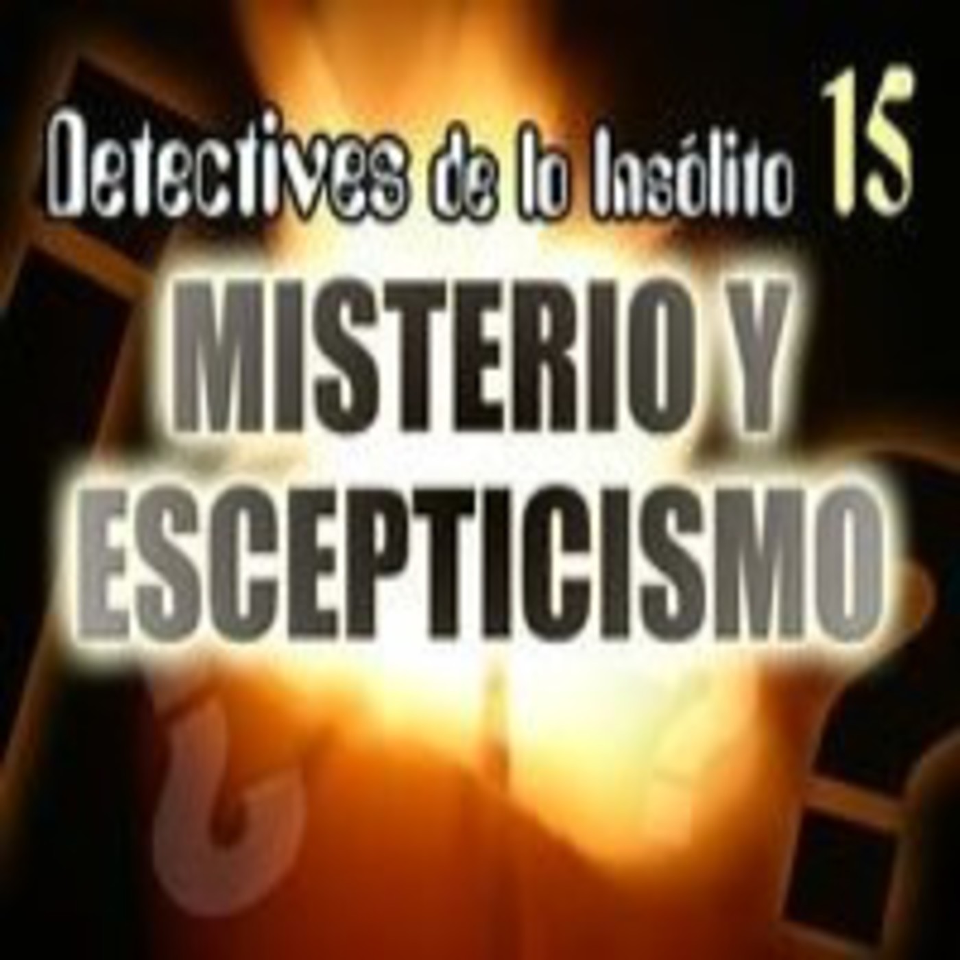 Detectives de lo Insólito 15: Misterio y Escepticismo
