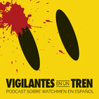 VIGILANTES 02. El Comediante - Watchmen