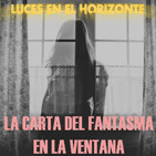LA CARTA DEL FANTASMA EN LA VENTANA - Luces en el Horizonte -
