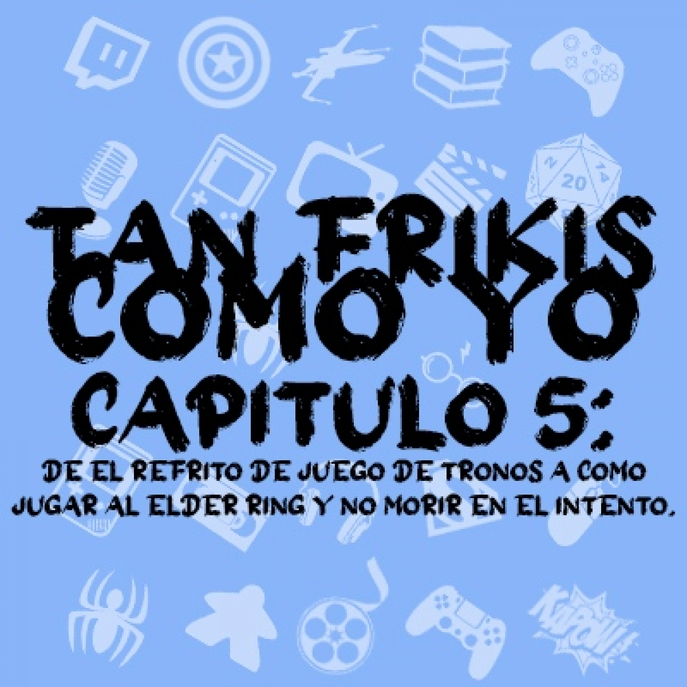 Tan frikis Como Yo