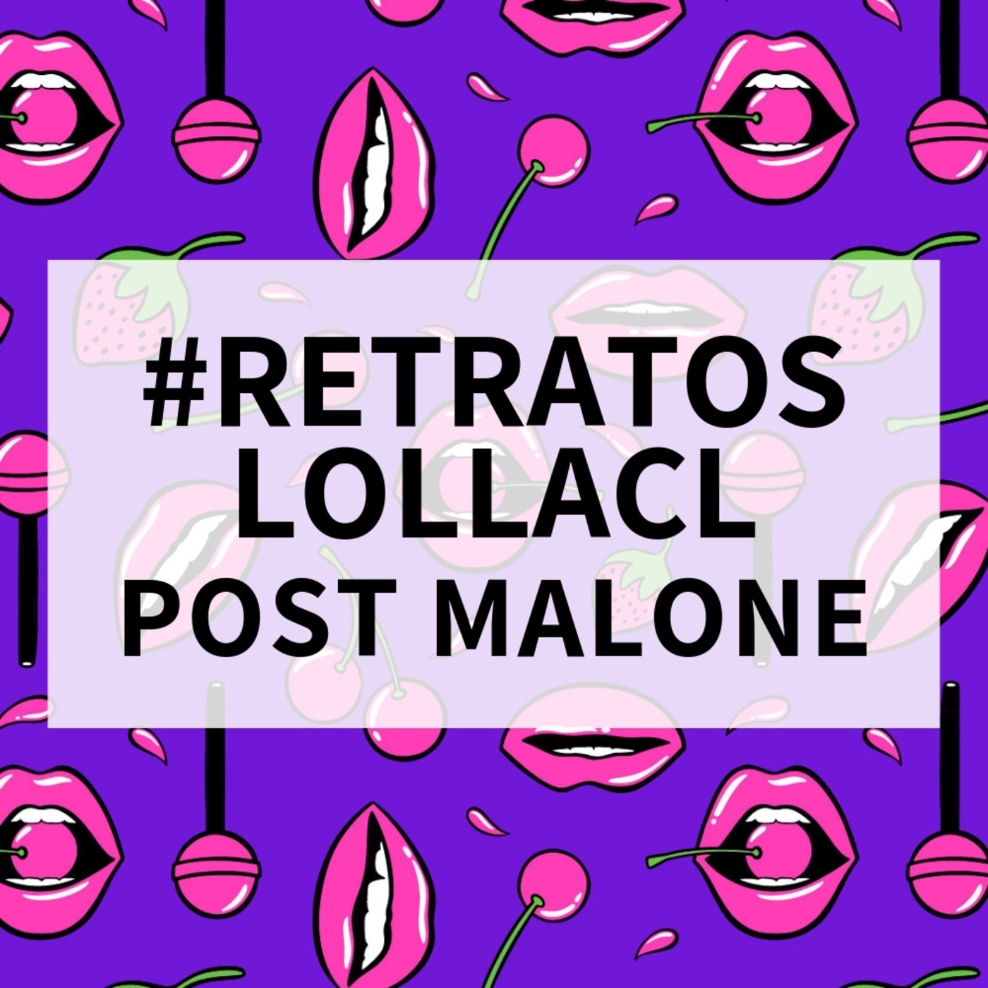 #RetratosLollaCL, Post Malone episode artwork