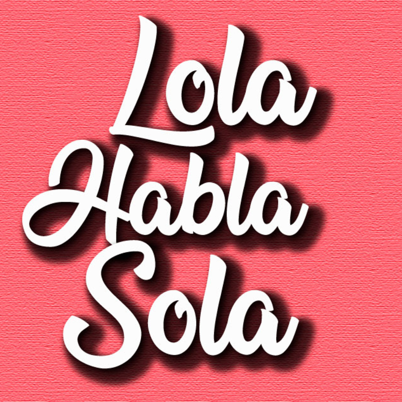LOLA HABLA SOLA