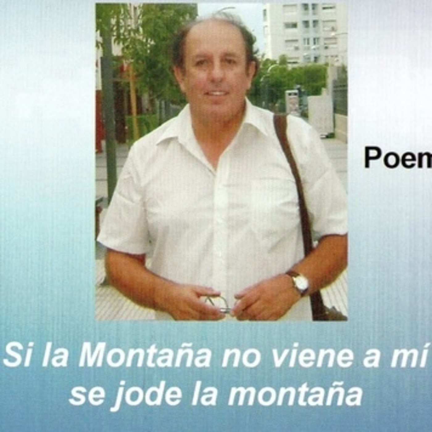 si la montaña no viene a mí, se jode la montaña