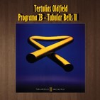 Tertulias Oldfield - Programa 23 - Tubular Bells II