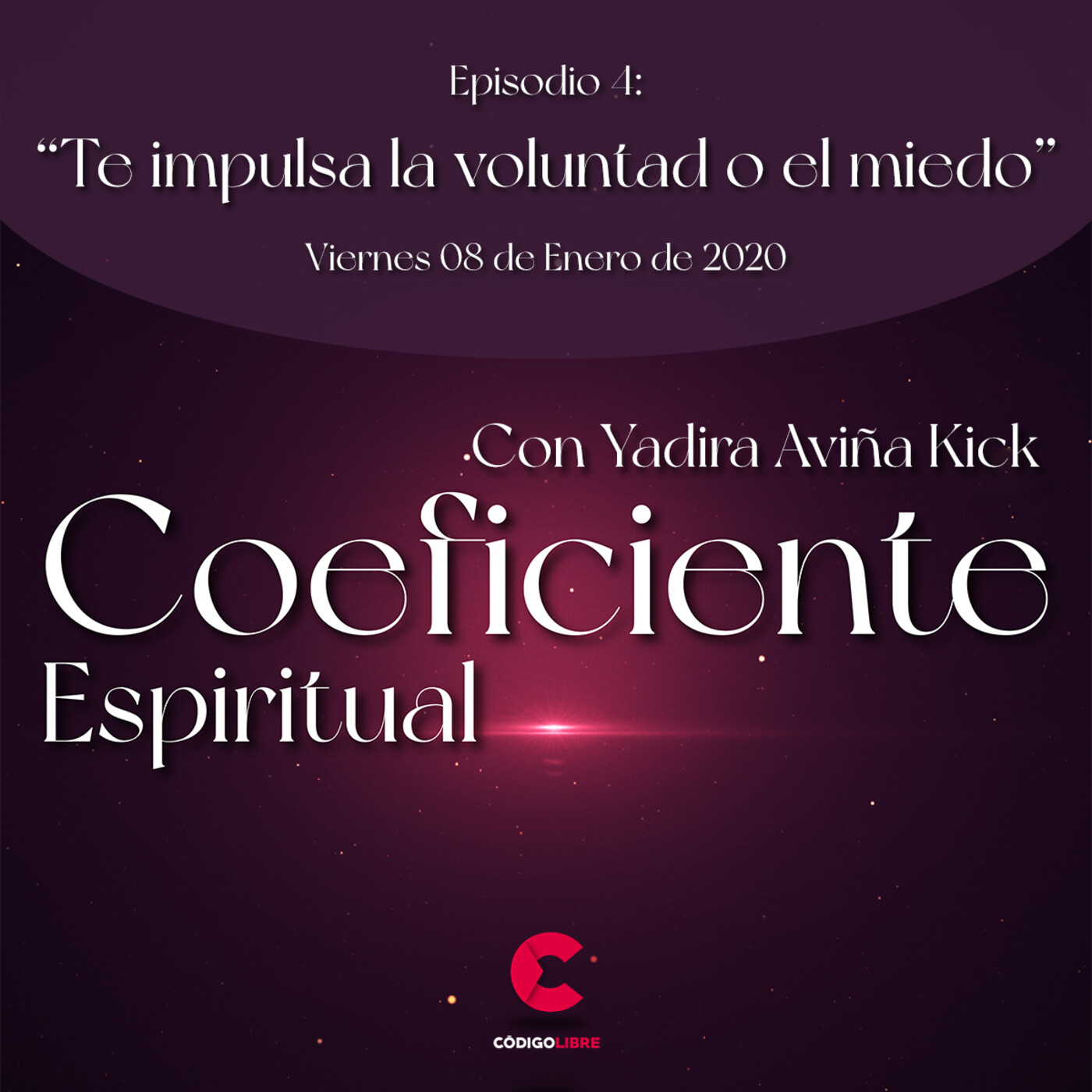 Episodio 4 :: Te impulsa la voluntad o el miedo