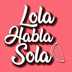 Lola Habla Sola 1x09 - Rescatando AUTORES. Charlotte Perkins