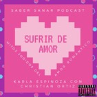 Sufrir de Amor – Karla Espinoza con Christian Ortiz.(Mitos jodidos del amor romántico)