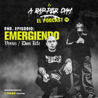 Episodio #9: Emergiendo / VYRUS & DON KFE