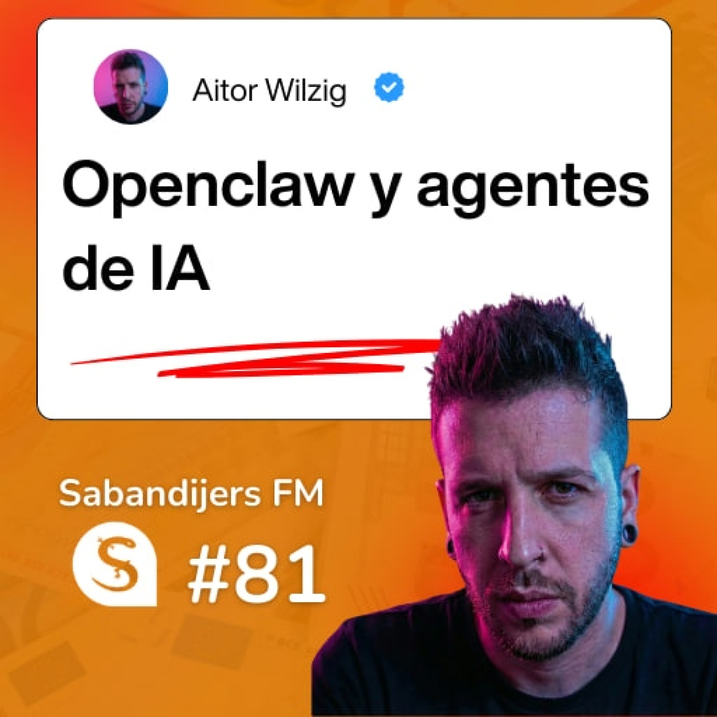 Sabandijers FM 81 Openclaw y agentes de IA FT Aitor Wilzig