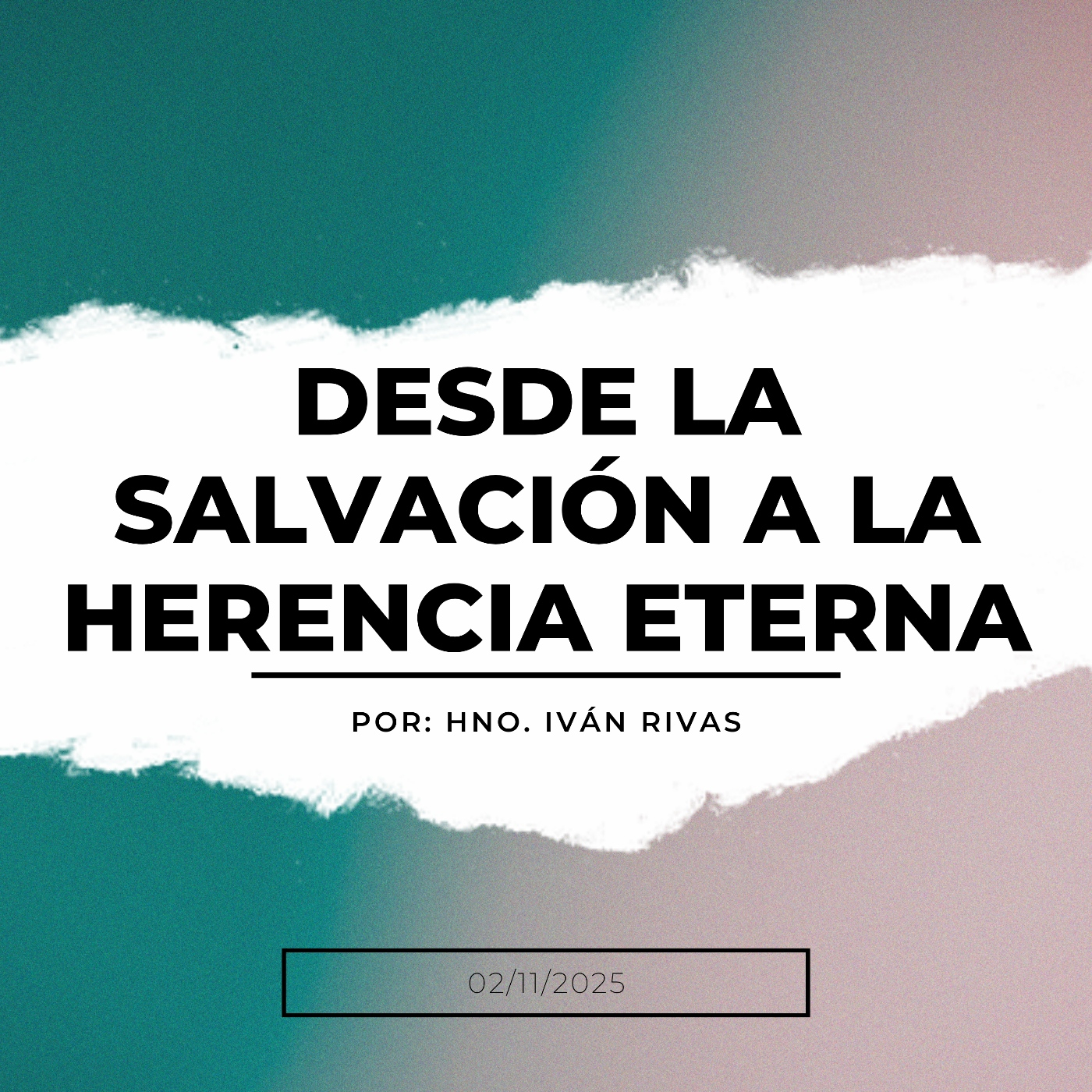 Prédica 02/11/2025: Desde la salvación a la herencia eterna episode artwork