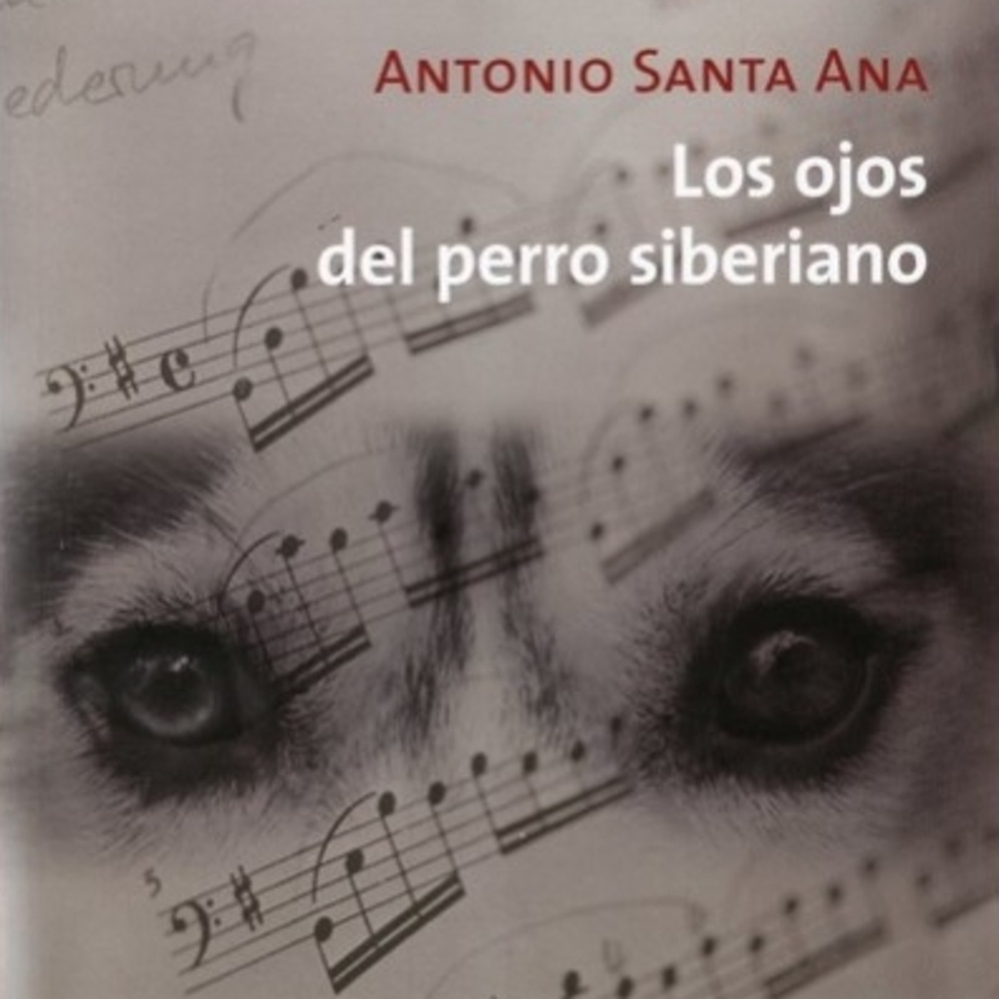 "Los ojos del perro siberiano", de Antonio Santa Ana (fragmento)