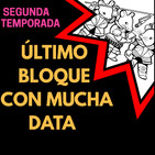 Ultimo bloque con mucha data